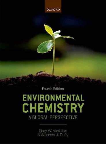Environmental Chemistry: A global perspective - Gary W. VanLoon - 9780198749974