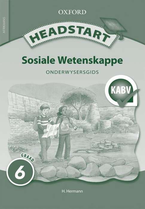 Headstart sosiale wetenskappe: Gr 6: Onderwysersgids - SS-GR6