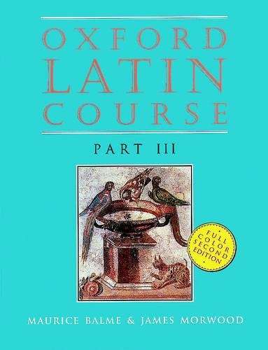 Oxford Latin Course: Part III: Student's Book - Maurice Balme