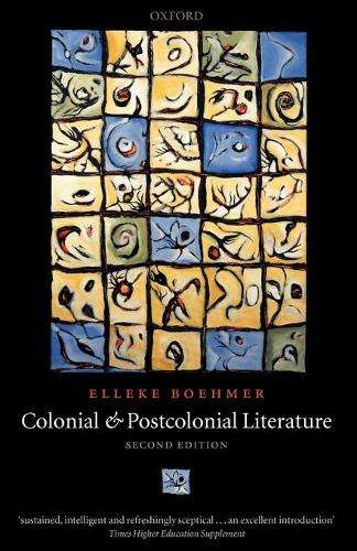 Colonial and Postcolonial Literature - Elleke Boehmer