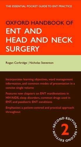 Oxford Handbook of ENT and Head and Neck Surgery - Rogan J. Corbridge