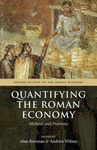 Quantifying the Roman Economy - BOWMAN,A