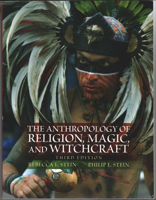 The Anthropology of Religion Magic and Witchcraft - Rebecca L. Stein