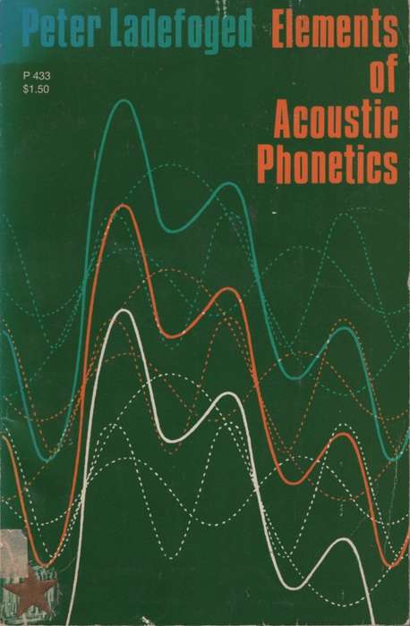 Elements of Acoustic Phonetics. Second-hand SECONDHAND - Peter Ladefoged