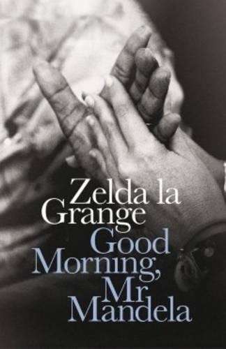 Good Morning Mr Mandela - Zelda la Grange - 9780241014943