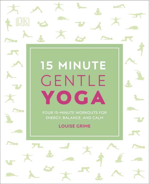 15-Minute Gentle Yoga: Four 15-Minute Workouts for Energy - By (author)