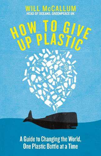 How to Give Up Plastic - Will McCallum