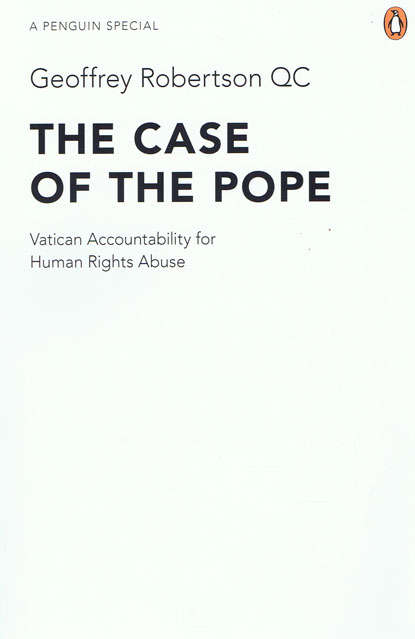 The Case of the Pope - Geoffrey Robertson