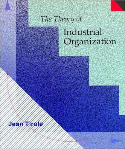 The Theory of Industrial Organization - Jean Tirole