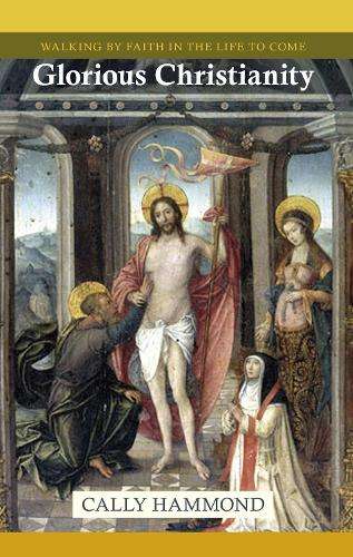 Glorious Christianity - Cally Hammond