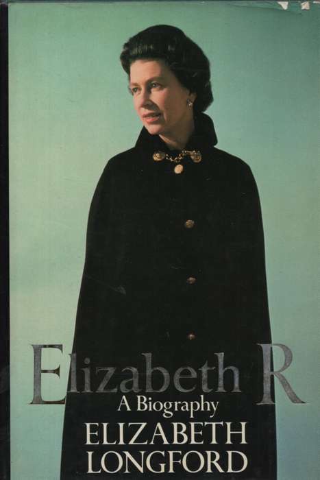 Elizabeth R: A Biography. Second-hand SECONDHAND - Elizabeth Longford