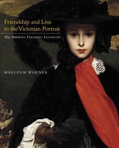 Friendship and Loss in the Victorian Portrait - Malcolm Warner