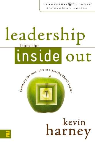 Leadership from the Inside Out - Kevin G. Harney