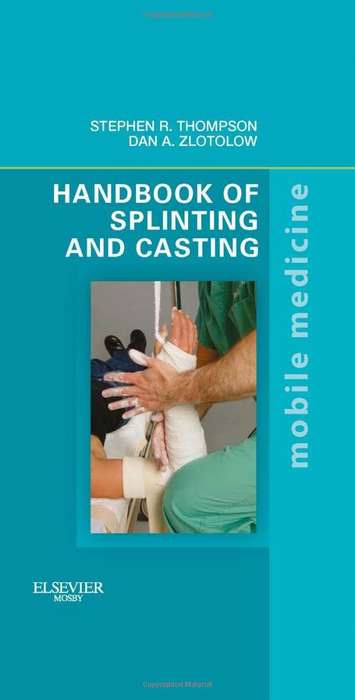 Handbook of Splinting and Casting - Stephen R. Thompson