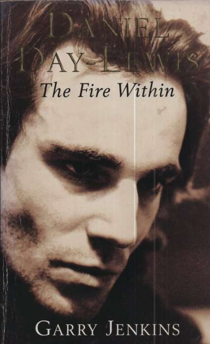 Daniel Day-Lewis: The Fire Within. Second-hand SECONDHAND - Garry Jenkins