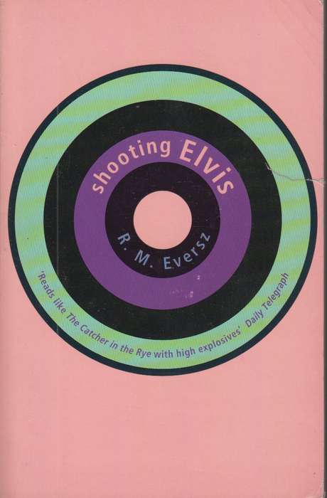 Shooting Elvis: Confessions of an Accidental Terrorist - Robert Eversz