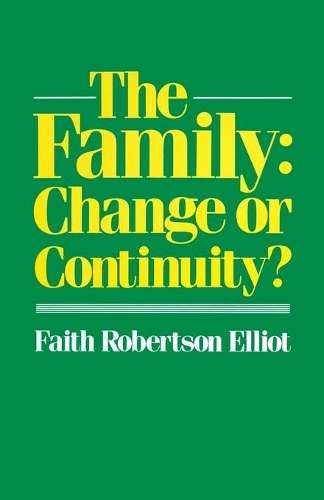 The Family: Change or Continuity? - Faith Robertson Elliot