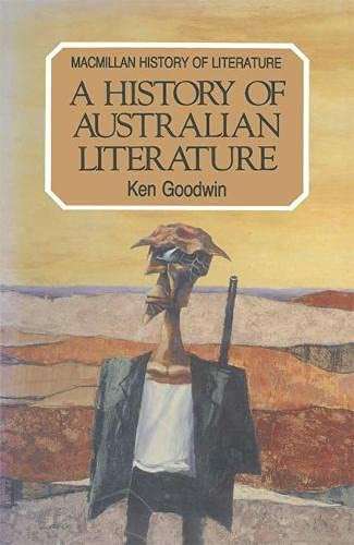 A History of Australian Literature - Ken Goodwin