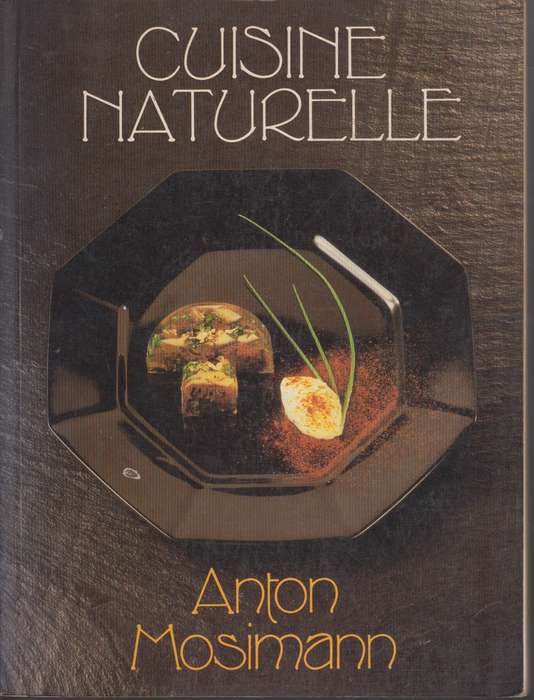 Cuisine Naturelle SECONDHAND - Anton Mosimann