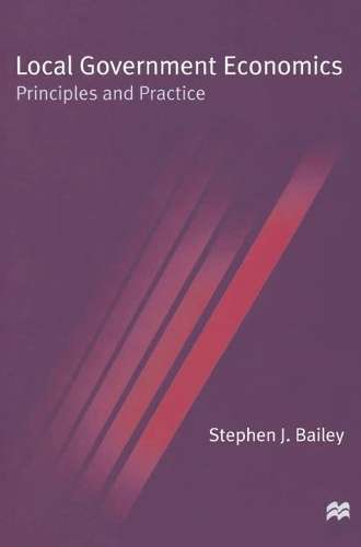 Local Government Economics: Principles and Practice - Stephen J. Bailey