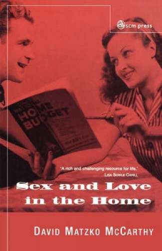 Sex and Love in the Home - David Matzko McCarthy
