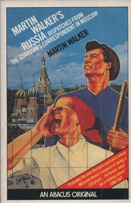 Martin Walker's Russia: Dispatches from The Guardian's Correspondent - Martin Walker