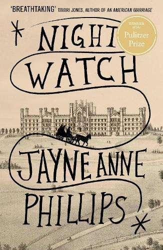 Night Watch: Winner of the Pulitzer Prize for Fiction 2024 - Jayne Anne Phillips - 9780349727806