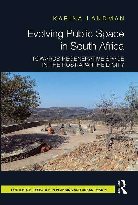 Evolving Public Space in South Africa: Towards Regenerative Space in - Karina Landman - 978036766...
