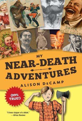 My Near-Death Adventures (99% True!) - Alison DeCamp
