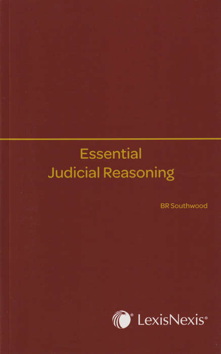 ESSENTIAL JUDICIAL REASONING IN PRACTICE - SOUTHWOOD