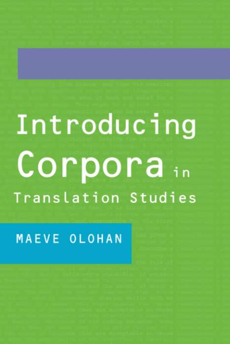 Introducing Corpora in Translation Studies - Maeve Olohan