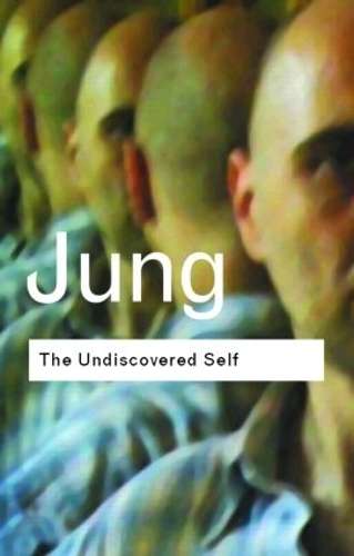 The Undiscovered Self - C. G. Jung