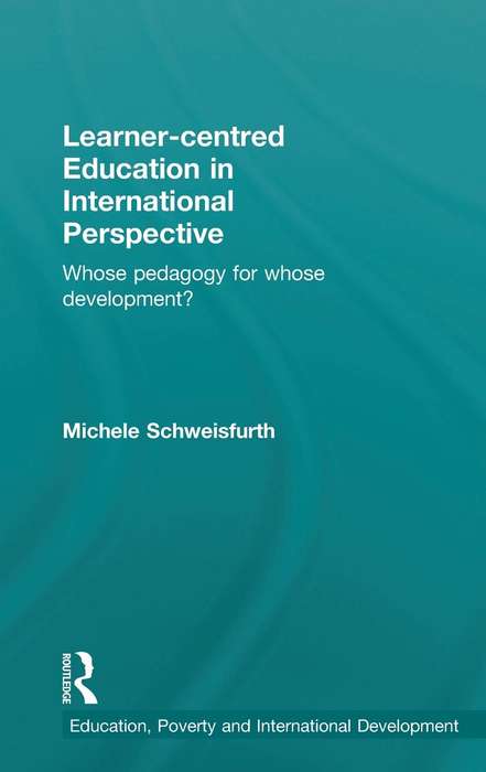 Learner-centred Education in International Perspective - Michele Schweisfurth