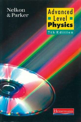 Advanced Level Physics: - Michael Nelkon