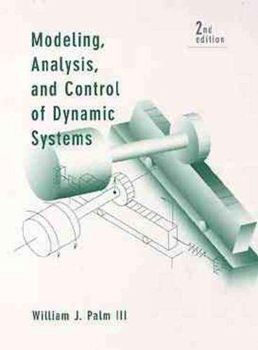 Modeling Analysis and Control of Dynamic Systems - William J. Palm