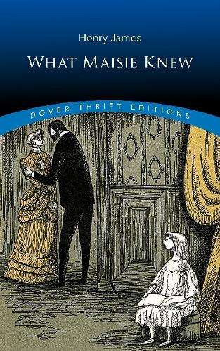 What Maisie Knew - Henry James