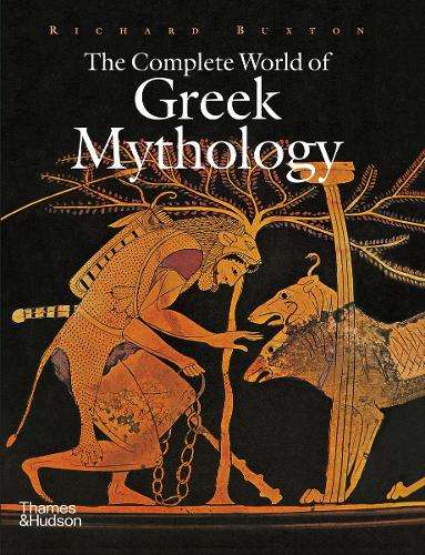 The Complete World of Greek Mythology - R.G.A. Buxton