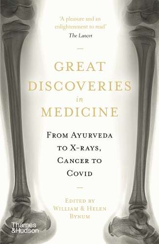 Great Discoveries in Medicine: From Ayurveda to X-rays - N