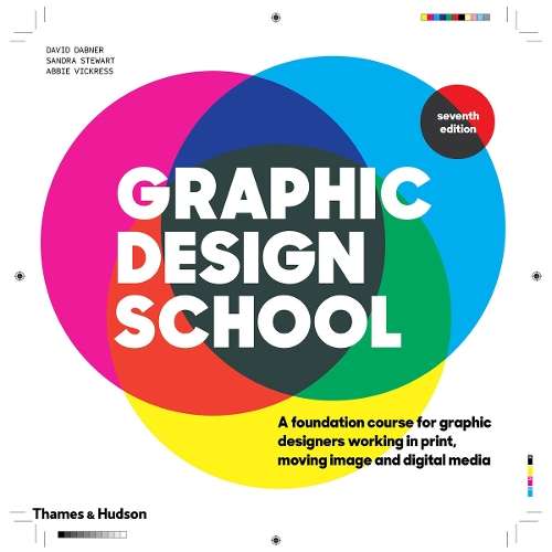 Graphic Design School: A Foundation Course for Graphic Designers Wor - N - 9780500295595