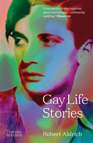 Gay Life Stories - Robert Aldrich - 9780500297032