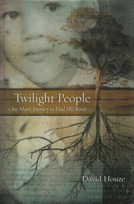 Twilight People: One Man's Journey to Find His Roots - Houze, David