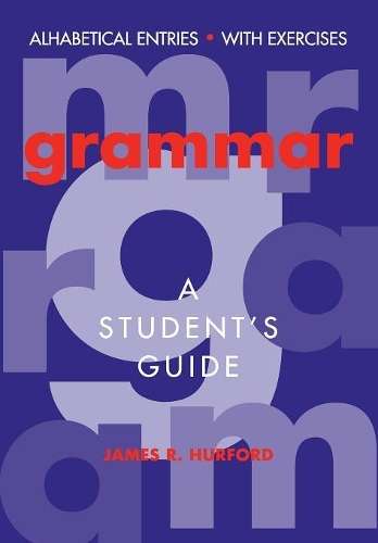 GRAMMAR A STUDENT GUIDE SECONDHAND - HURFORD,J