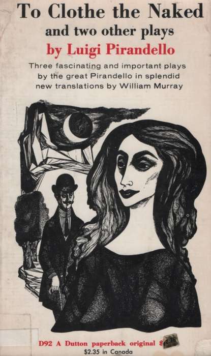 TO CLOTHE THA NAKED & TWO OTHER PLAYS SECONDHAND - PIRANDELLO,L