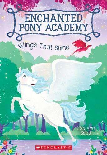 Wings That Shine (Enchanted Pony Academy #2) - Lisa Ann Scott