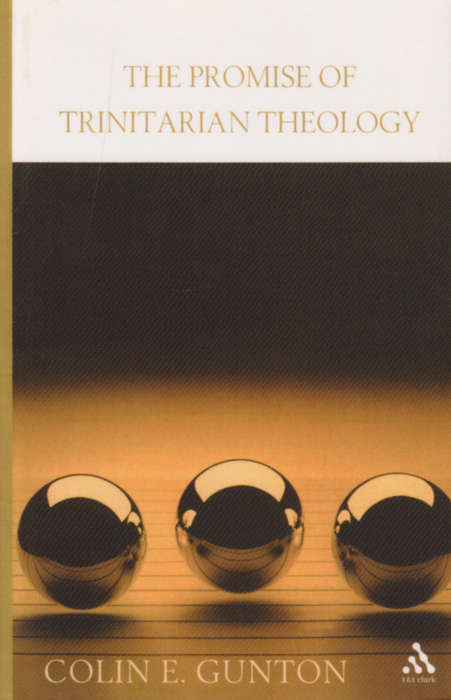 The Promise of Trinitarian Theology - Colin E. Gunton