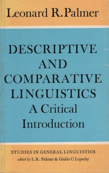 Descrip[tive and Comparative Linguistics: A Critical Introduction SE - Leonard R  Palmer