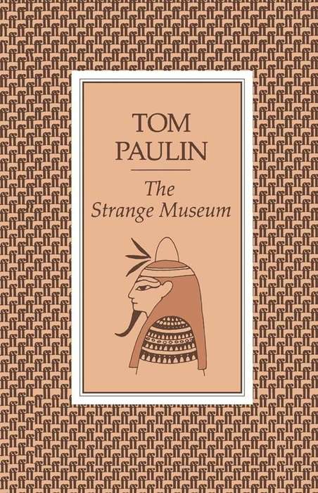 The Strange Museum - Tom Paulin