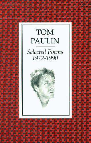 Selected Poems 1972-1990 - Tom Paulin