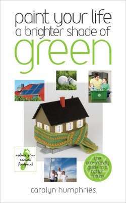 Paint Your Life a Brighter Shade of Green - Carolyn Humphries