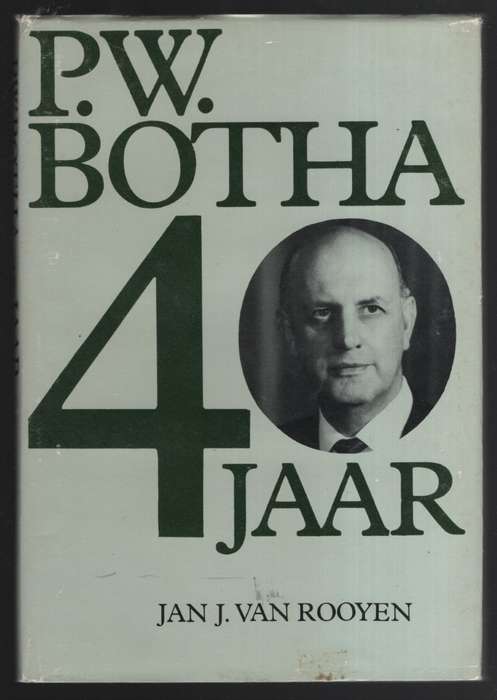 PW BOTHA 40 JAAR - VANROOYEN,JJ